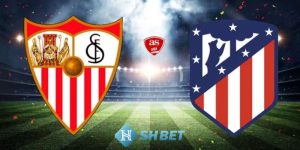Kết quả trận đấu Sevilla vs Atlético Madrid, 12/02/2024